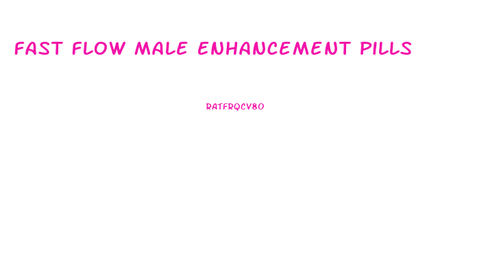 Fast Flow Male Enhancement Pills