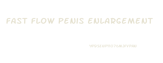 Fast Flow Penis Enlargement