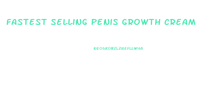 Fastest Selling Penis Growth Cream
