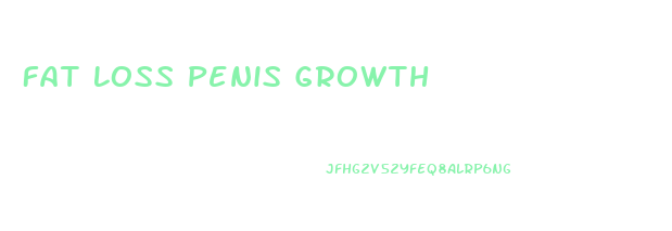 Fat Loss Penis Growth