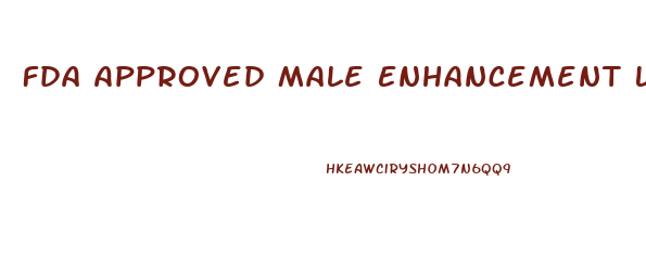 Fda Approved Male Enhancement List