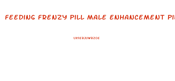 Feeding Frenzy Pill Male Enhancement Pills Review