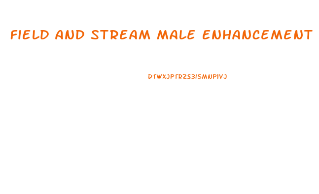 Field And Stream Male Enhancement Ad