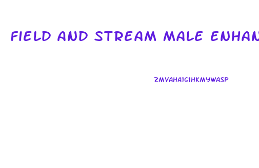 Field And Stream Male Enhancement Ad
