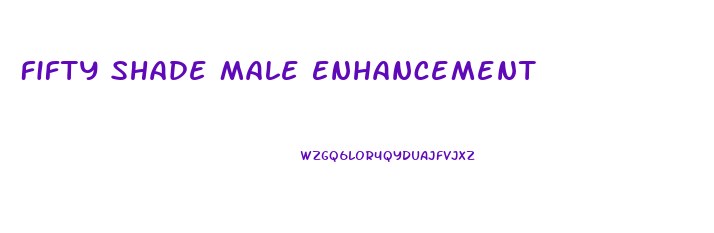 Fifty Shade Male Enhancement