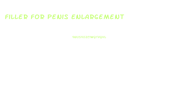 Filler For Penis Enlargement