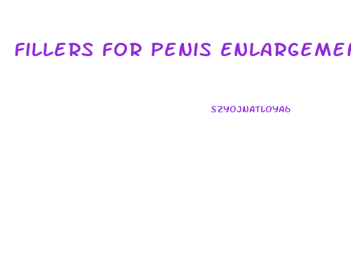 Fillers For Penis Enlargement