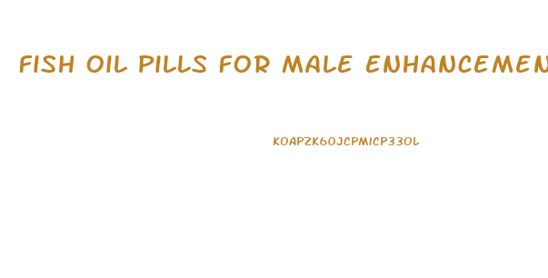Fish Oil Pills For Male Enhancement
