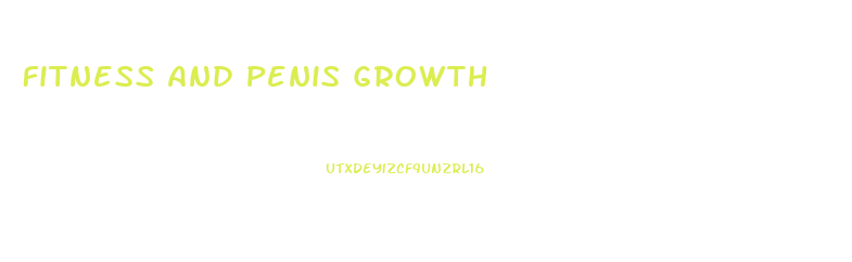 Fitness And Penis Growth