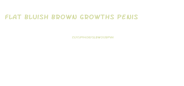 Flat Bluish Brown Growths Penis