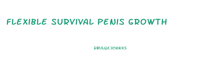 Flexible Survival Penis Growth