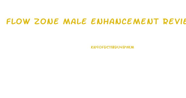 Flow Zone Male Enhancement Reviews