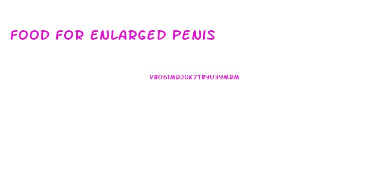 Food For Enlarged Penis