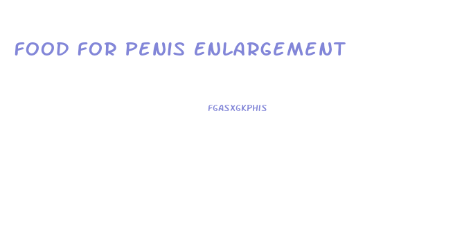 Food For Penis Enlargement