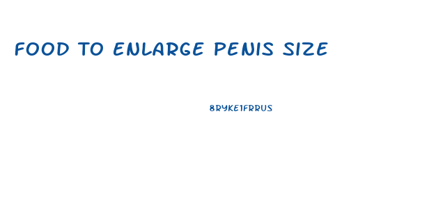 Food To Enlarge Penis Size