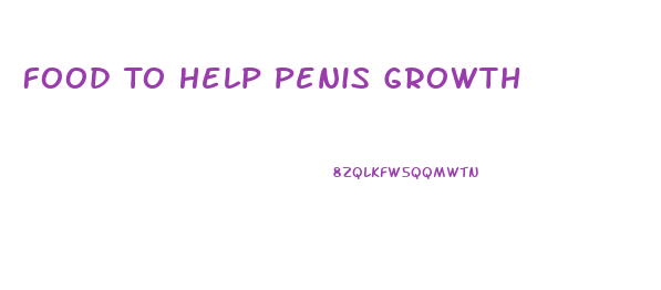 Food To Help Penis Growth