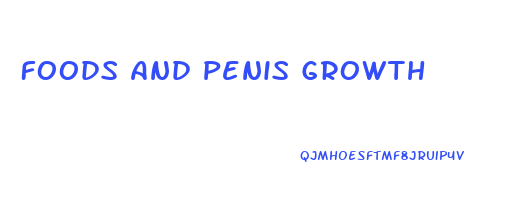 Foods And Penis Growth