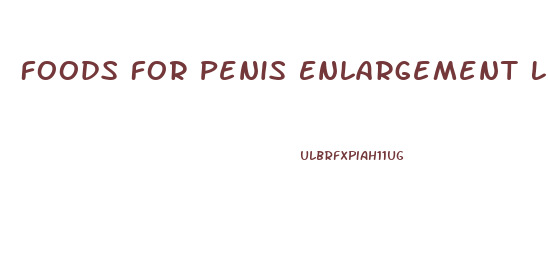 Foods For Penis Enlargement Lulu