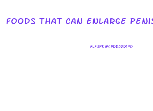 Foods That Can Enlarge Penis