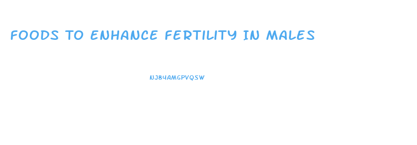 Foods To Enhance Fertility In Males