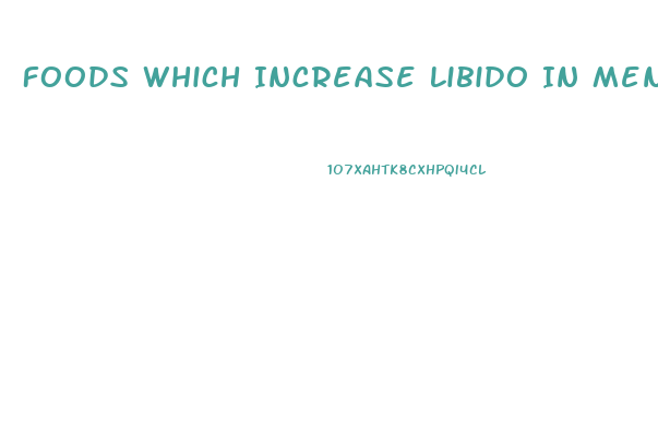 Foods Which Increase Libido In Men