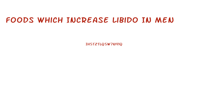 Foods Which Increase Libido In Men