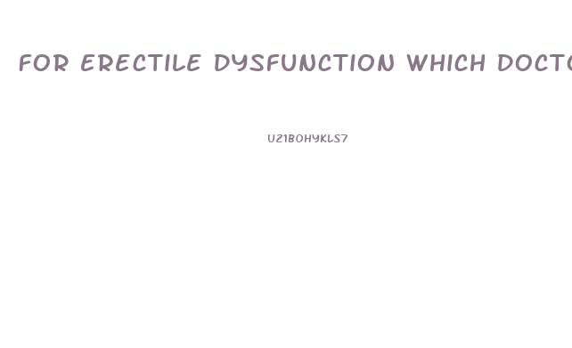 For Erectile Dysfunction Which Doctor To Consult