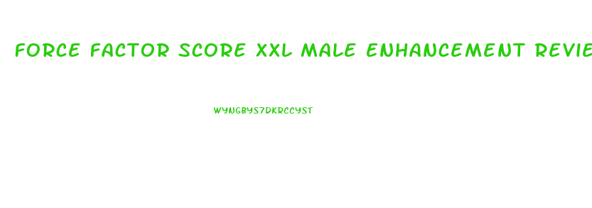Force Factor Score Xxl Male Enhancement Review
