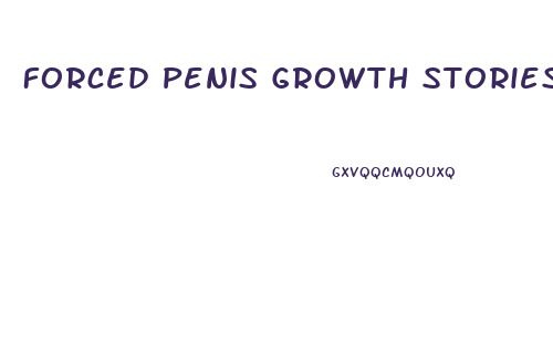 Forced Penis Growth Stories