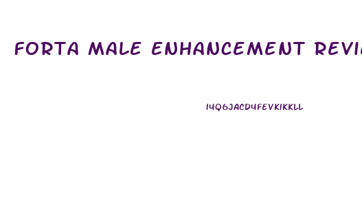 Forta Male Enhancement Review