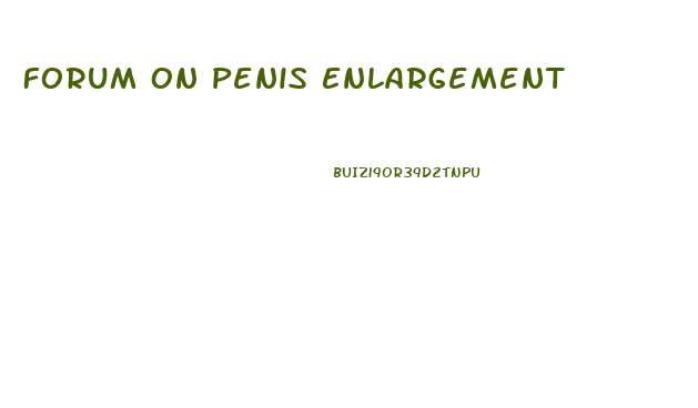 Forum On Penis Enlargement