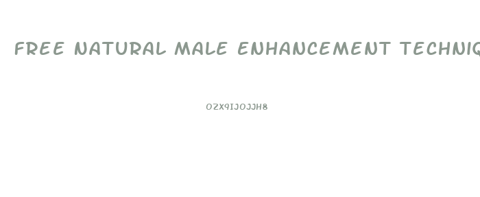 Free Natural Male Enhancement Techniques