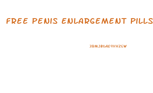 Free Penis Enlargement Pills