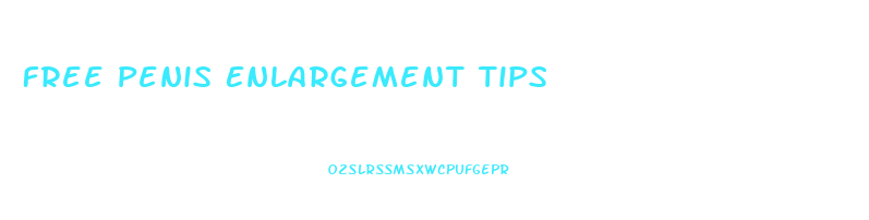 Free Penis Enlargement Tips