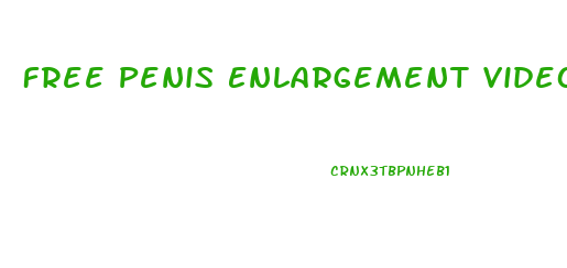 Free Penis Enlargement Videos