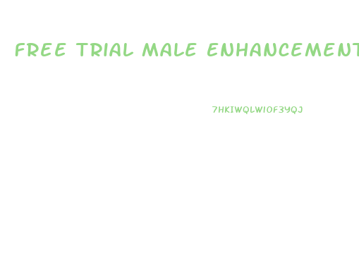 Free Trial Male Enhancement Pills