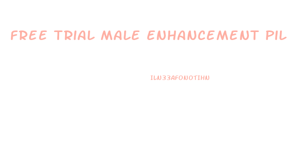 Free Trial Male Enhancement Pills Pe