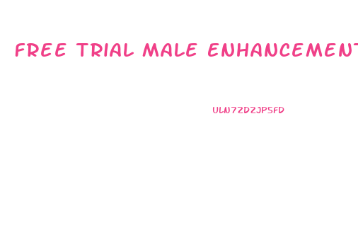 Free Trial Male Enhancement Pills With Free Shipping