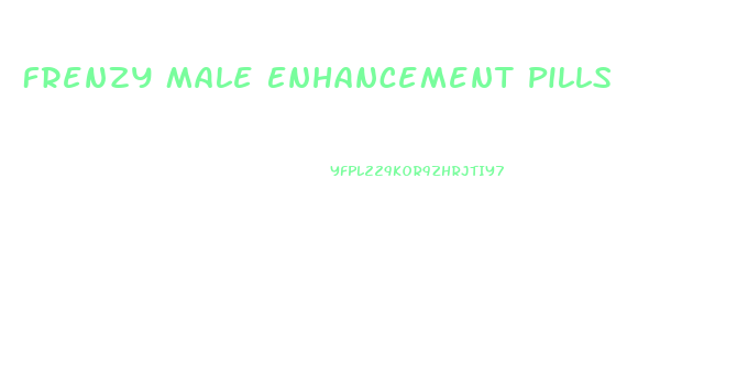 Frenzy Male Enhancement Pills