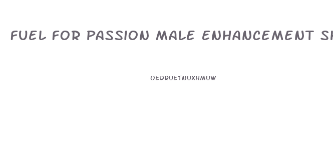 Fuel For Passion Male Enhancement Shooter