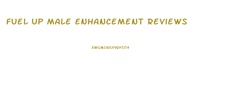 Fuel Up Male Enhancement Reviews