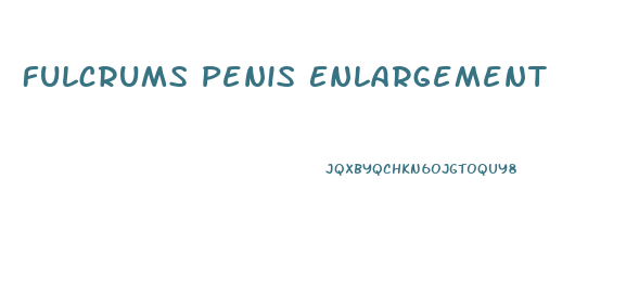 Fulcrums Penis Enlargement
