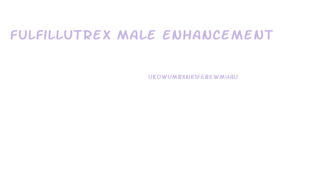 Fulfillutrex Male Enhancement