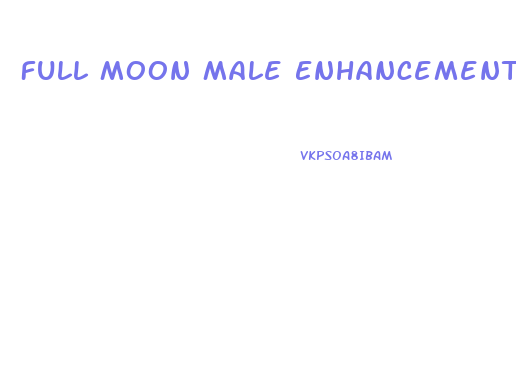 Full Moon Male Enhancement Pill Reviews