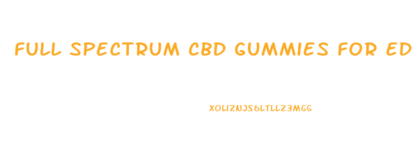 Full Spectrum Cbd Gummies For Ed