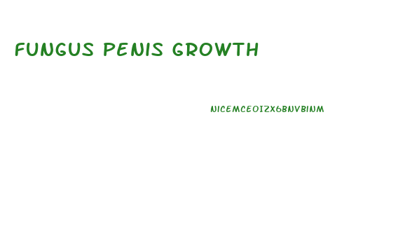 Fungus Penis Growth