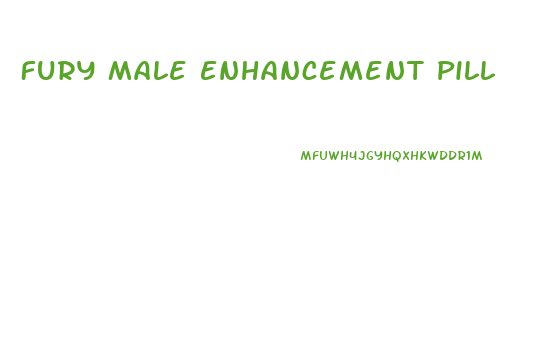 Fury Male Enhancement Pill