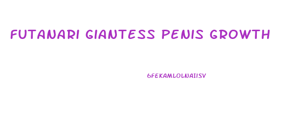 Futanari Giantess Penis Growth