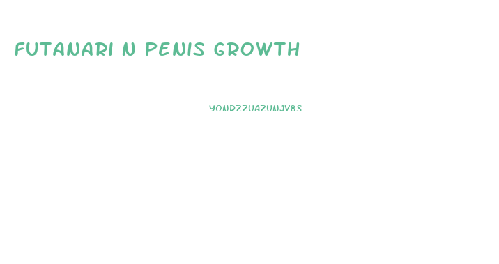 Futanari N Penis Growth