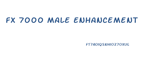 Fx 7000 Male Enhancement